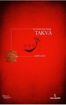 Allah Katında Değer Ölçümüz Takva - Seyit Avcı - İnsan Yayınları