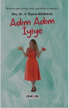 Adım Adım İyiye - V. Özlem Bozkaya - Cenevre Fikir Sanat Adım Adım İyiye - V. Özlem Bozkaya - Cenevre Fikir Sanat