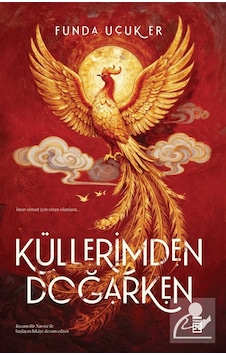 Küllerimden Doğarken / Funda Uçuk Er Küllerimden Doğarken / Funda Uçuk Er