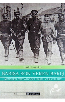 Barışa Son Veren Barış - David Fromkin - Epsilon Yayınevi