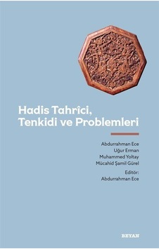 Hadis Tahrici Tenkidi ve Problemleri - Abdurrahman Ece - Beyan Yayınları Hadis Tahrici Tenkidi ve Problemleri - Abdurrahman Ece - Beyan Yayınları