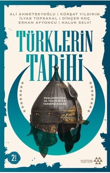 Türklerin Tarihi - Başlangıçtan 20. Yüzyılın İlk Yarısına Kadar- Yeditepe Yayınevi Türklerin Tarihi - Başlangıçtan 20. Yüzyılın İlk Yarısına Kadar- Yeditepe Yayınevi