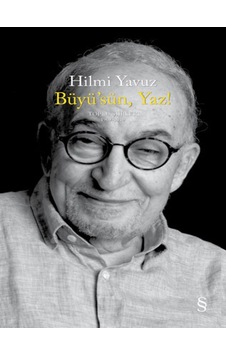 Büyü'sün Yaz! Toplu Şiirler 1969-2019 - Hilmi Yavuz - Everest Yayınları