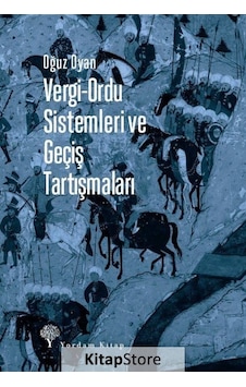 Vergi - Ordu Sistemleri ve Geçiş Tartışmaları - Oğuz Oyan - Yordam Kitap Vergi - Ordu Sistemleri ve Geçiş Tartışmaları - Oğuz Oyan - Yordam Kitap