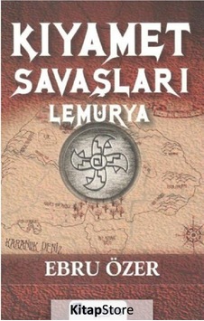 Kıyamet Savaşları Lemurya - Ebru Özer - Başlangıç Yayınları Kıyamet Savaşları Lemurya - Ebru Özer - Başlangıç Yayınları