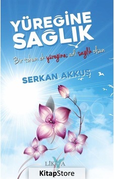 Yüreğine Sağlık - Serkan Akkuş - Likya