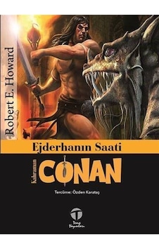 Ejderhanın Saati / Kahraman Conan / Robert E. Howard Ejderhanın Saati / Kahraman Conan / Robert E. Howard