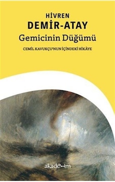 Gemicinin Düğümü: Cemil Kavukc U'nun I C İndeki Hika Ye / Hivr... Gemicinin Düğümü: Cemil Kavukc U'nun I C İndeki Hika Ye / Hivr...