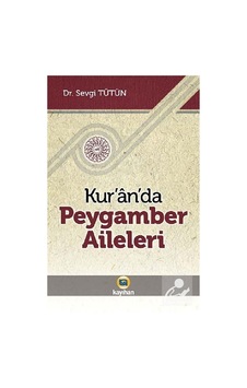 Kur'an'da Peygamber Aileleri - Sevgi Tütün - Kayıhan Yayınları Kur'an'da Peygamber Aileleri - Sevgi Tütün - Kayıhan Yayınları