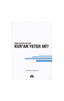 Dinin Kaynağı Olarak Kuran Yeter Mi Dinin Kaynağı Olarak Kuran Yeter Mi