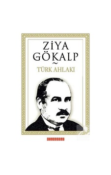 Türk Ahlakı - Ziya Gökalp - Bilgeoğuz Yayınları Türk Ahlakı - Ziya Gökalp - Bilgeoğuz Yayınları