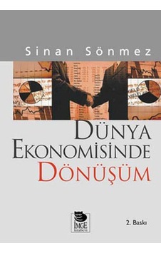 Dünya Ekonomisinde Dönüşüm-Sömürgecilikten Küreselleşmeye - Sinan Sönmez - İmge Kitabevi
