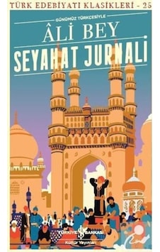 Seyahat Jurnali (Günümüz Türkçesiyle) / Ali Bey 9786052959688 Seyahat Jurnali (Günümüz Türkçesiyle) / Ali Bey 9786052959688
