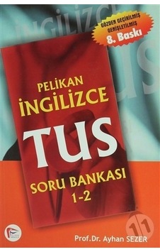 Pelikan İngilizce Tıp Dil Soru Bankası 1-2 2014 - Ayhan Sezer - Pelikan Yayınları Pelikan İngilizce Tıp Dil Soru Bankası 1-2 2014 - Ayhan Sezer - Pelikan Yayınları