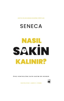 Nasıl Sakin Kalınır & Öfke Kontrolüne Dair Kadim Bir Rehber /... Nasıl Sakin Kalınır & Öfke Kontrolüne Dair Kadim Bir Rehber /...