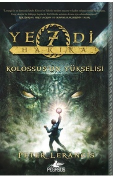 Yedi Harika Kolossus'un Yükselişi - Peter Lerangis - Pegasus Yedi Harika Kolossus'un Yükselişi - Peter Lerangis - Pegasus