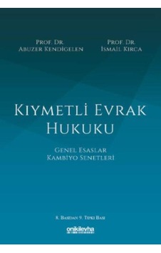 Kıymetli Evrak Hukuku Abuzer Kendigelen, İsmail Kırca
