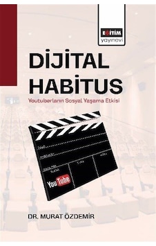 Dijital Habitus / Doç. Dr. Murat Özdemir Dijital Habitus / Doç. Dr. Murat Özdemir
