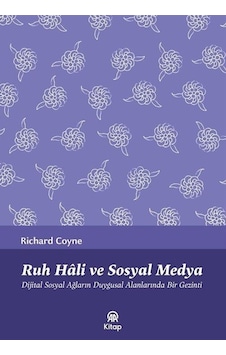 Ruh Hali ve Sosyal Medya - Richard Coyne - AA Kitap