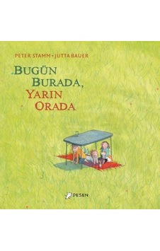 Bugün Burada Yarın Orada - Peter Stamm - Desen Yayınları