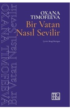 Bir Vatan Nasıl Sevilir / Oxana Timofeeva