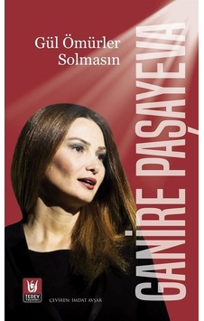 Gül Ömürler Solmasın / Ganire Paşayeva Gül Ömürler Solmasın / Ganire Paşayeva