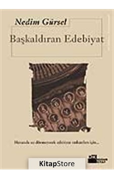 Başkaldıran Edebiyat - Nedim Gürsel - Doğan Kitap Başkaldıran Edebiyat - Nedim Gürsel - Doğan Kitap