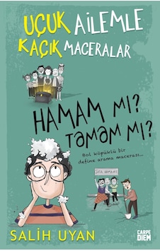 Hamam Mı Tamam Mı Uçuk Ailemle Kaçık Maceralar - Salih Uyan - Carpe Diem Kitap Hamam Mı Tamam Mı Uçuk Ailemle Kaçık Maceralar - Salih Uyan - Carpe Diem Kitap