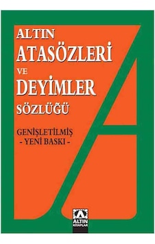 Atasözleri ve Deyimler Sözlüğü - Ülkü Kuşçu - Hüseyin Kuşçu - Altın Kitaplar Atasözleri ve Deyimler Sözlüğü - Ülkü Kuşçu - Hüseyin Kuşçu - Altın Kitaplar