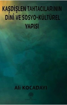 Kaşdişlen Tahtacılarının Dini ve Sosyo - Kültürel Yapısı - Ali Kocadayı - Platanus Publishing Kaşdişlen Tahtacılarının Dini ve Sosyo - Kültürel Yapısı - Ali Kocadayı - Platanus Publishing