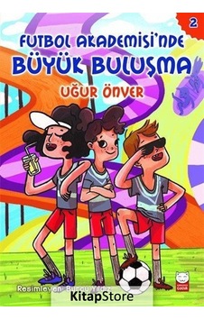 Futbol Akademisi'Nde Büyük Buluşma / Futbol Akademisi 2. Kitap... Futbol Akademisi'Nde Büyük Buluşma / Futbol Akademisi 2. Kitap...