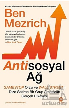 Antisosyal Ağ: GameStop Olayı ve Wall Street'i Dize Getiren Bir Grup Amatörün Gerçek Hikayesi- Nova Kitap Antisosyal Ağ: GameStop Olayı ve Wall Street'i Dize Getiren Bir Grup Amatörün Gerçek Hikayesi- Nova Kitap
