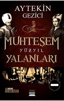Muhteşem Yüzyıl Yalanları - Aytekin Gezici - Anatolia Kültür