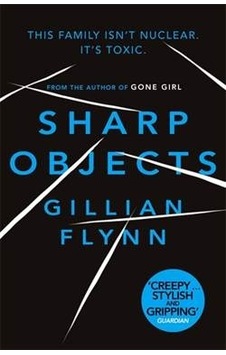 Sharp Objects - Gillian Flynn - Orion Books Sharp Objects - Gillian Flynn - Orion Books