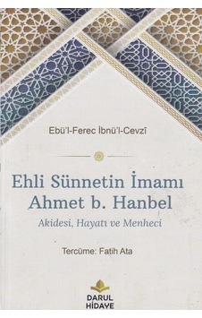 Ehli Sünnetin İmamı Ahmet B. Hanbel Ehli Sünnetin İmamı Ahmet B. Hanbel