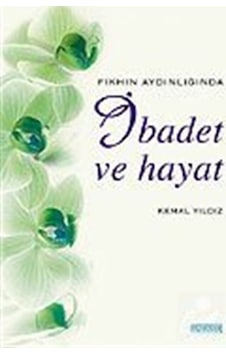 İbadet ve HayatFıkhın Aydınlığında (Ciltli) - Kemal Yıldız - Semerkand Yayınları İbadet ve HayatFıkhın Aydınlığında (Ciltli) - Kemal Yıldız - Semerkand Yayınları