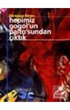 Hepimiz Gogol'Un Palto'Sundan Çıktık - Süreyyya Evren