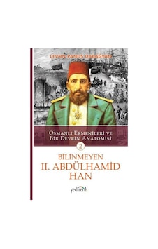 Bilinmeyen Ii. Abdülhamid Han / Levon Panos Dabağyan 9786053260479 Bilinmeyen Ii. Abdülhamid Han / Levon Panos Dabağyan 9786053260479