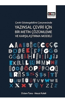 Çeviri Göstergebilimi Çerçevesinde Yazınsal Çeviri İçin Bir Metin Çözümleme ve Karşılaştırma Modeli  - Didem Tuna  -  Mesut Kuleli  - Eğitim Yayınevi