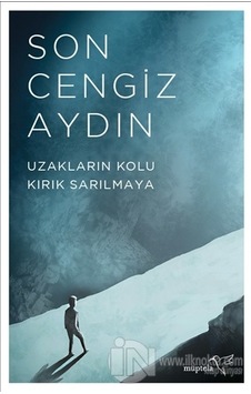 Uzakların Kolu Kırık Sarılmaya - Son Cengiz Aydın - Müptela Yayınları Uzakların Kolu Kırık Sarılmaya - Son Cengiz Aydın - Müptela Yayınları