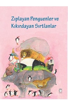 Zıplayan Penguenler ve Kıkırdayan Sırtlanlar - Marije Tolman - Kitapsaati Yayınları Zıplayan Penguenler ve Kıkırdayan Sırtlanlar - Marije Tolman - Kitapsaati Yayınları