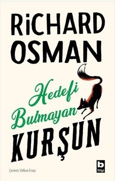Hedefi Bulmayan Kurşun - Perşembe Günü Cinayet Kulübü 3 - Richard Osman - Volkan Ersoy - Bilgi Yayınevi Hedefi Bulmayan Kurşun - Perşembe Günü Cinayet Kulübü 3 - Richard Osman - Volkan Ersoy - Bilgi Yayınevi