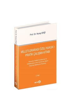 Milletlerarası Özel Hukuk I Pratik Çalışma Kitabı / Doç. Dr. N... Milletlerarası Özel Hukuk I Pratik Çalışma Kitabı / Doç. Dr. N...