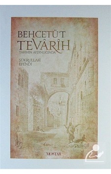 Behcetü't Tevarih - Şükrullah Efendi - Mostar Behcetü't Tevarih - Şükrullah Efendi - Mostar