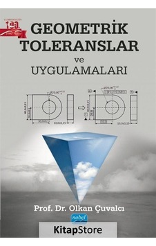 Geometrik Toleranslar ve Uygulamaları  - Olkan Çuvalcı  - Nobel Akademik Yayıncılık