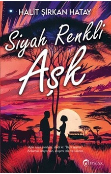 Siyah Renkli Aşk / Halit Şirkan Hatay