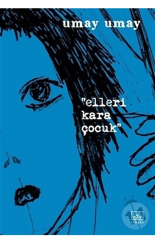 Elleri Kara Çocuk - Umay Umay - İthaki Yayınları Elleri Kara Çocuk - Umay Umay - İthaki Yayınları
