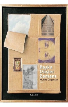 Başka Düşler Zamanı - Münire Özgencan - Kafe Kültür Yayıncılık