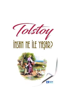 İnsan Ne İle Yaşar? - Lev Nikolayeviç Tolstoy - Sen Yayınları İnsan Ne İle Yaşar? - Lev Nikolayeviç Tolstoy - Sen Yayınları