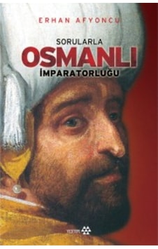 Sorularla Osmanlı Imparatorluğu Tek Cilt Erhan Afyoncu Yeditep 9786054052141 Sorularla Osmanlı Imparatorluğu Tek Cilt Erhan Afyoncu Yeditep 9786054052141